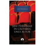 Şase personaje în căutarea unui autor şi alte piese