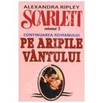 Alexandra Ripley. Scarlett - Volumul 3 (Continuarea romanului, Pe Aripile Vantului)