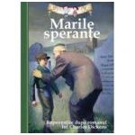 Marile speranţe. Repovestire după romanul lui Charles Dickens