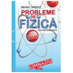 Probleme De Fizica Pentru Gimnaziu - Peste 2000 de Probleme - Editia a VI-a