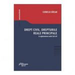 Drept civil. Drepturile reale principale in reglementarea noului Cod civil