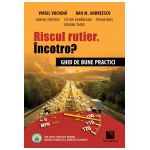 Riscul rutier. Încotro? Ghid de bune practici