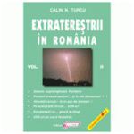 Extratereştrii în România Volumul 2