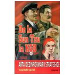 De la Sun Tzu la KGB. Arta dezinformarii strategice (vol.1)