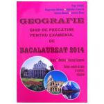 Geografie Bacalaureat 2014 - ghid de pregatire