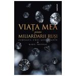 Viata mea printre miliardarii rusi. Jurnalul unei guvernante