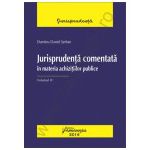 Jurisprudenta comentata in materia achizitiilor publice. Vol. IV