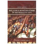 Relatiile romano-sarbe in secolele VI-XVI