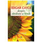 Edgar Cayce - despre sănătate şi boală