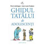 Ghidul tatalui de adolescenti