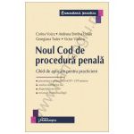 Noul Cod de procedura penala. Ghid de aplicare pentru practicieni