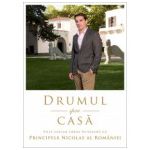 Drumul spre casa. Dialog cu Principele Nicolae Al Romaniei