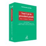 Noul Cod de procedura penala. Note. Corelatii. Explicatii