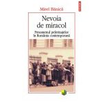 Nevoia de miracol. Fenomenul pelerinajelor in Romania contemporana