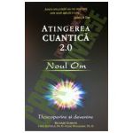 Atingerea cuantica 2.0 - Noul Om: Descoperire si devenire