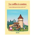 Le coffre à contes. Contes et fables pour les élèves de 3e-4e [Franceza]