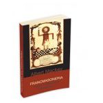 Francmasoneria. Istoria, simbolismul si filosofia