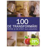 100 de transformari rapide si de efect ale locuintei