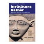 Invatatura Hathor. Mesaje de la o civilizatie inaltata