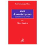 Ghid de cercetare penală. Conform noilor coduri Editia 4