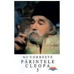 Ne vorbeste Parintele Cleopa (vol 5)