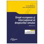 Drept european si international al drepturilor omului