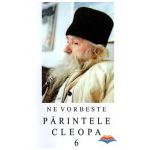 Ne vorbeste Parintele Cleopa (vol 6)