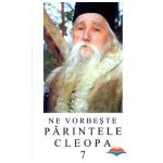 Ne vorbeste Parintele Cleopa (vol 7)