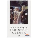 Ne vorbeste Parintele Cleopa (vol 9)