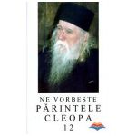 Ne vorbeste Parintele Cleopa (vol 12)