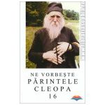 Ne vorbeste Parintele Cleopa (vol 16)