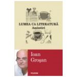 Lumea ca literatura. Amintiri