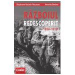 RAZBOIUL REDESCOPERIT 1914–1918