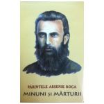 Parintele Arsenie Boca. Minuni si marturii