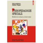 Psihopedagogie speciala. Modele de evaluare si interventie