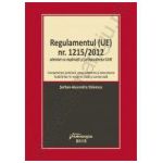 Regulamentul (UE) nr. 1215/2012 adnotat cu explicatii si jurisprudenta CJUE. Actualizat la 26 februarie 2015