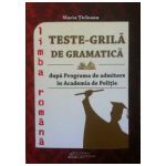 Teste-Grila de gramatica pentru admiterea in Academia de Politie. Limba Romana (2015)