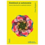 Simbioză şi autonomie. Traumă şi iubire dincolo de complicaţiile simbiotice