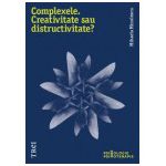 Complexele. Creativitate sau distructivitate?