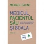 Medicul, pacientul său și boala. Aspecte inconștiente în practica medicală