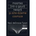 Moartea intr-o gaura neagra si alte dileme cosmice