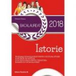 BACALAUREAT 2018. ISTORIE. 20 DE TESTE PE CAPITOLE. 25 DE TESTE FINALE PENTRU PREGĂTIREA EXAMENULUI DE BACALAUREAT