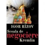 ŞCOALA DE NEGOCIERE KREMLIN