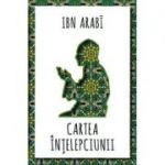 Cartea intelepciunii - Ibn Arabi