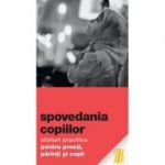 Spovedania copiilor. Sfaturi practice pentru preoti, parinti si copii