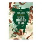 Regatul Dragonului de Aur Isabel Allende