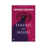 Trucuri ale minții Ediția a IV-a Autor: Derren Brown