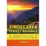 Vindecarea perfect naturala