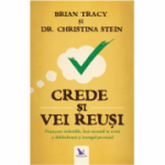 Crede și vei reuși. Depășește îndoielile, lasă trecutul în urmă și deblochează-ți întregul potențial