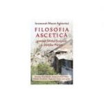 Filosofia ascetică potrivit Sfintei Scripturi şi Sfinţilor Părinţi